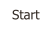 Start